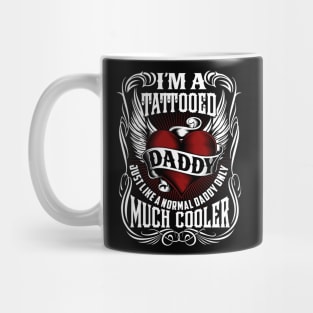 I'm Tattooed Daddy - Gift For Father Mug